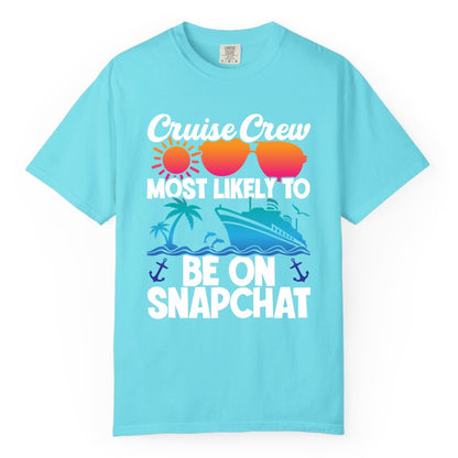 Cruise Crew Shirt - Funny Cruise Vacation Apparel for Snapchat Fans (Comfort Color) in Lagoon Blue - Cruise Crew Most Likely to Be on Snapchat Colorful Cruise Shirt