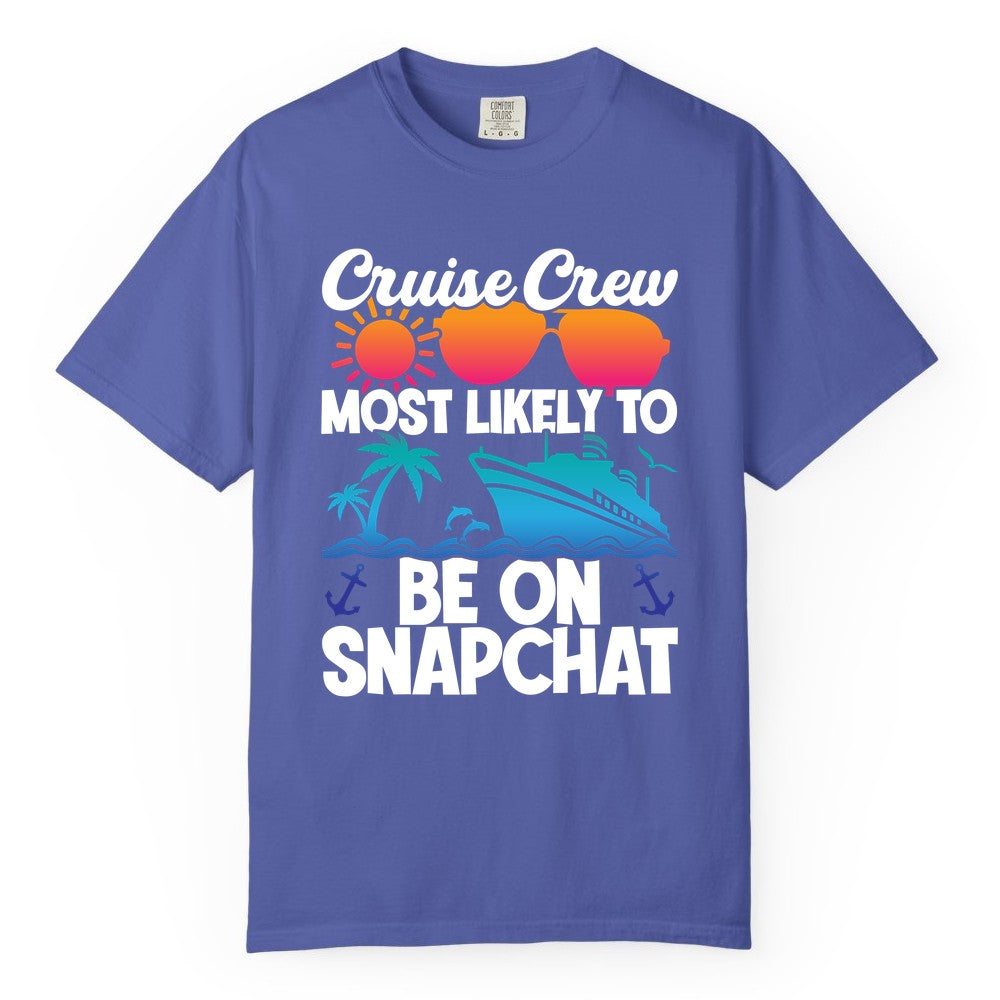 Cruise Crew Shirt - Funny Cruise Vacation Apparel for Snapchat Fans (Comfort Color) in Periwinkle - Cruise Crew Most Likely to Be on Snapchat Colorful Cruise Shirt