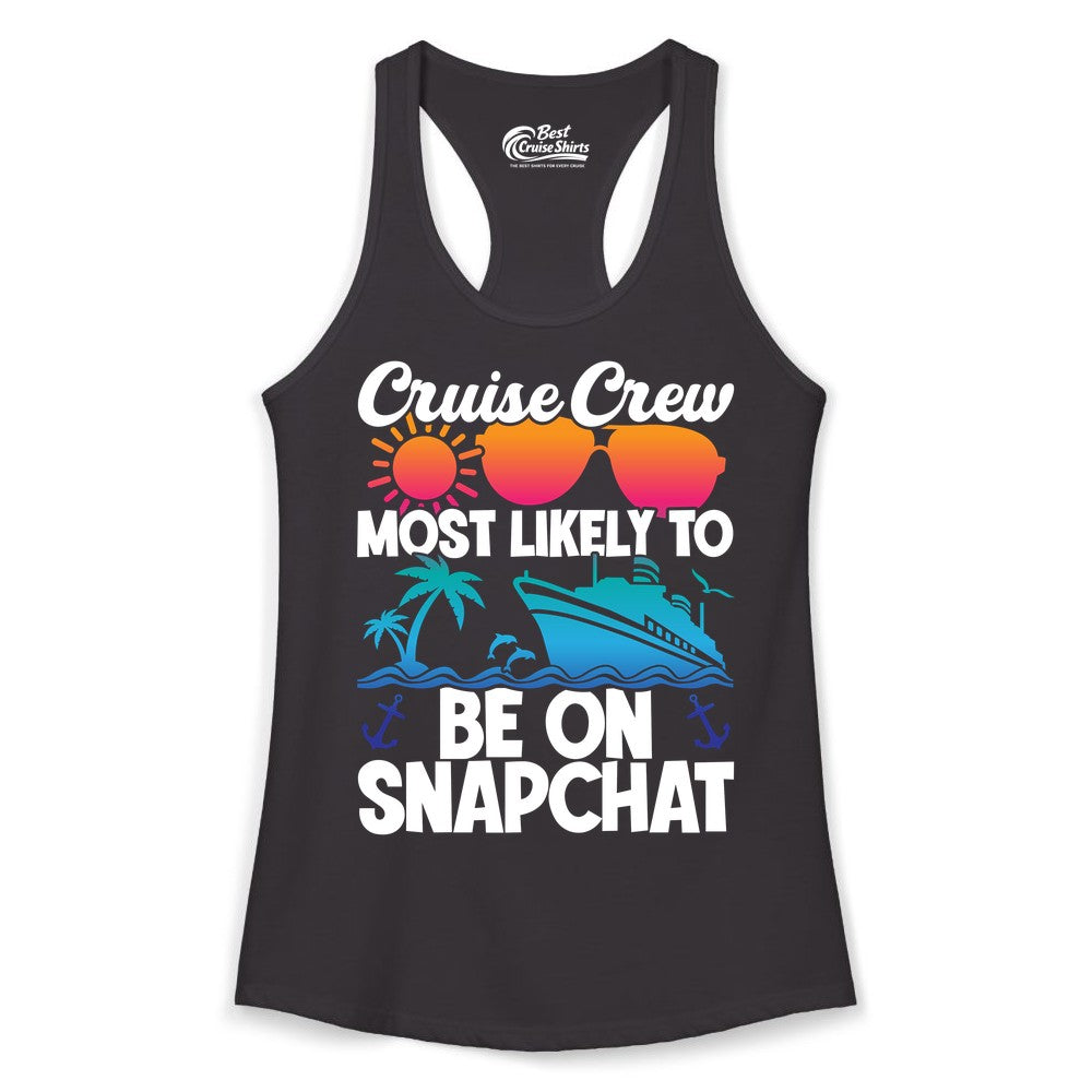 Cruise Crew Shirt - Funny Cruise Vacation Apparel for Snapchat Fans (Ladies Tank) in Black - Cruise Crew Most Likely to Be on Snapchat Colorful Cruise Shirt