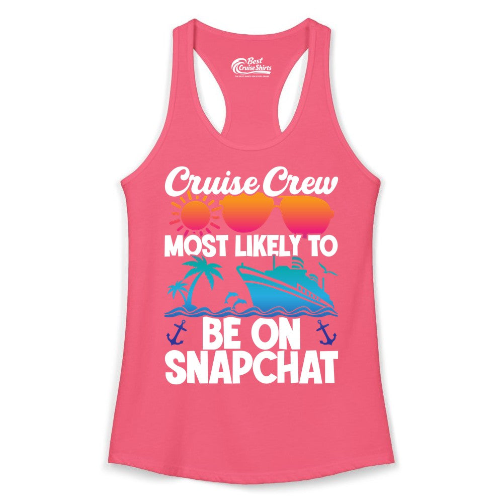 Cruise Crew Shirt - Funny Cruise Vacation Apparel for Snapchat Fans (Ladies Tank) in Hot Pink - Cruise Crew Most Likely to Be on Snapchat Colorful Cruise Shirt