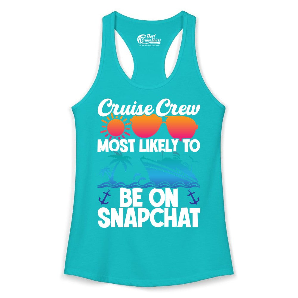 Cruise Crew Shirt - Funny Cruise Vacation Apparel for Snapchat Fans (Ladies Tank) in Tahiti Blue - Cruise Crew Most Likely to Be on Snapchat Colorful Cruise Shirt