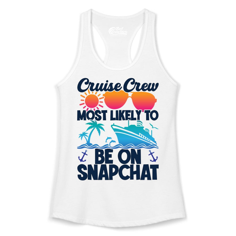 Cruise Crew Shirt - Funny Cruise Vacation Apparel for Snapchat Fans (Ladies Tank) in White - Cruise Crew Most Likely to Be on Snapchat Colorful Cruise Shirt
