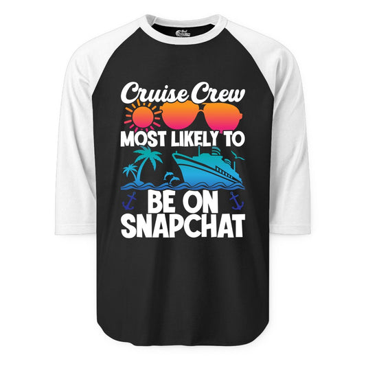 Cruise Crew Shirt - Funny Cruise Vacation Apparel for Snapchat Fans (Raglan) in BlackWhite - Cruise Crew Most Likely to Be on Snapchat Colorful Cruise Shirt