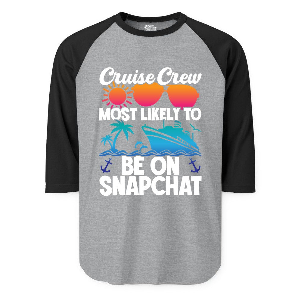 Cruise Crew Shirt - Funny Cruise Vacation Apparel for Snapchat Fans (Raglan) in Heather GreyBlack - Cruise Crew Most Likely to Be on Snapchat Colorful Cruise Shirt