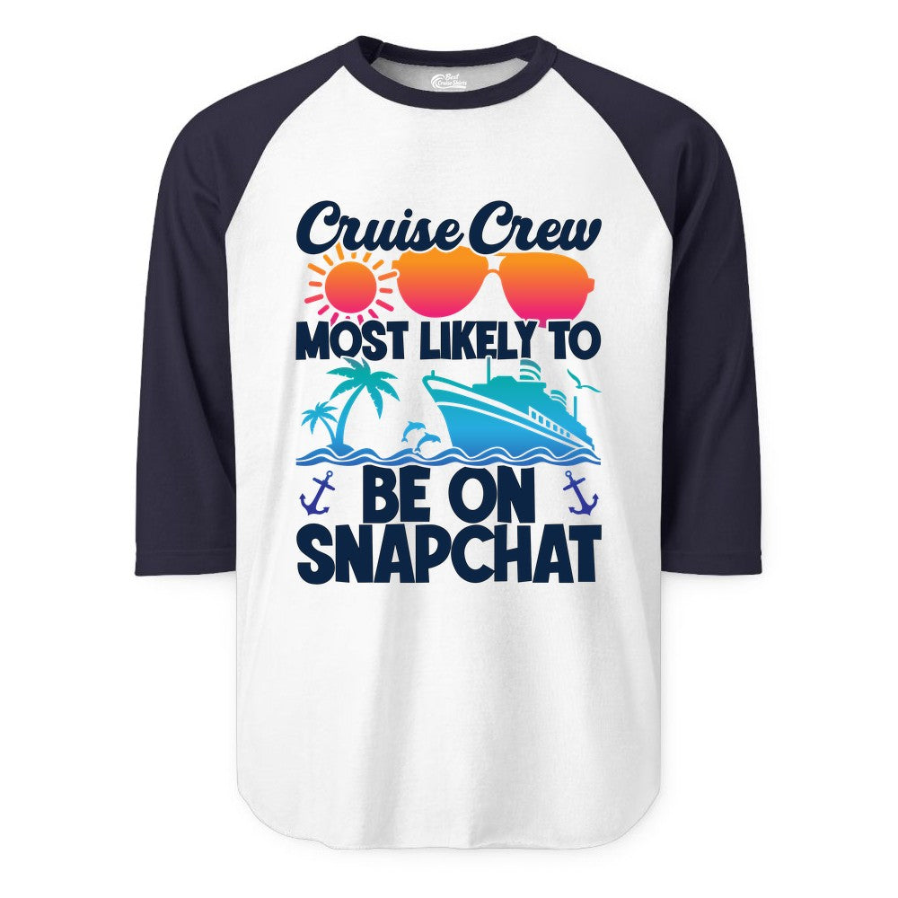 Cruise Crew Shirt - Funny Cruise Vacation Apparel for Snapchat Fans (Raglan) in WhiteNavy - Cruise Crew Most Likely to Be on Snapchat Colorful Cruise Shirt