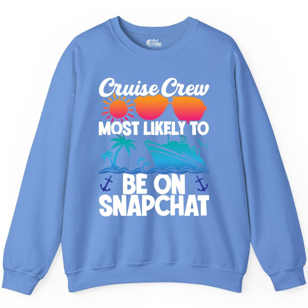 Cruise Crew Shirt - Funny Cruise Vacation Apparel for Snapchat Fans (Sweatshirt) in Carolina Blue - Cruise Crew Most Likely to Be on Snapchat Colorful Cruise Shirt