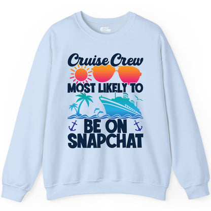 Cruise Crew Shirt - Funny Cruise Vacation Apparel for Snapchat Fans (Sweatshirt) in Light Blue - Cruise Crew Most Likely to Be on Snapchat Colorful Cruise Shirt