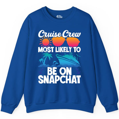 Cruise Crew Shirt - Funny Cruise Vacation Apparel for Snapchat Fans (Sweatshirt) in Royal - Cruise Crew Most Likely to Be on Snapchat Colorful Cruise Shirt