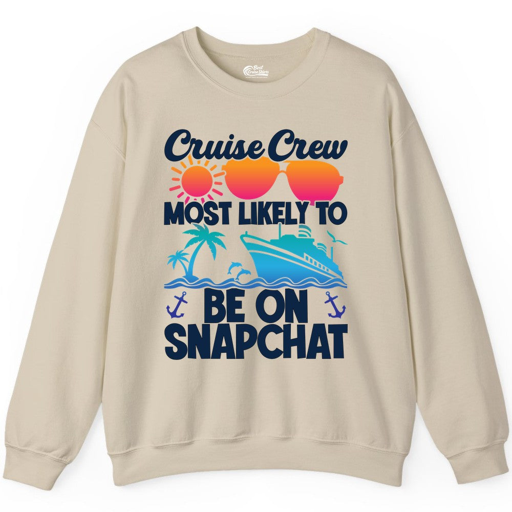 Cruise Crew Shirt - Funny Cruise Vacation Apparel for Snapchat Fans (Sweatshirt) in Sand - Cruise Crew Most Likely to Be on Snapchat Colorful Cruise Shirt