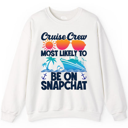 Cruise Crew Shirt - Funny Cruise Vacation Apparel for Snapchat Fans (Sweatshirt) in White - Cruise Crew Most Likely to Be on Snapchat Colorful Cruise Shirt