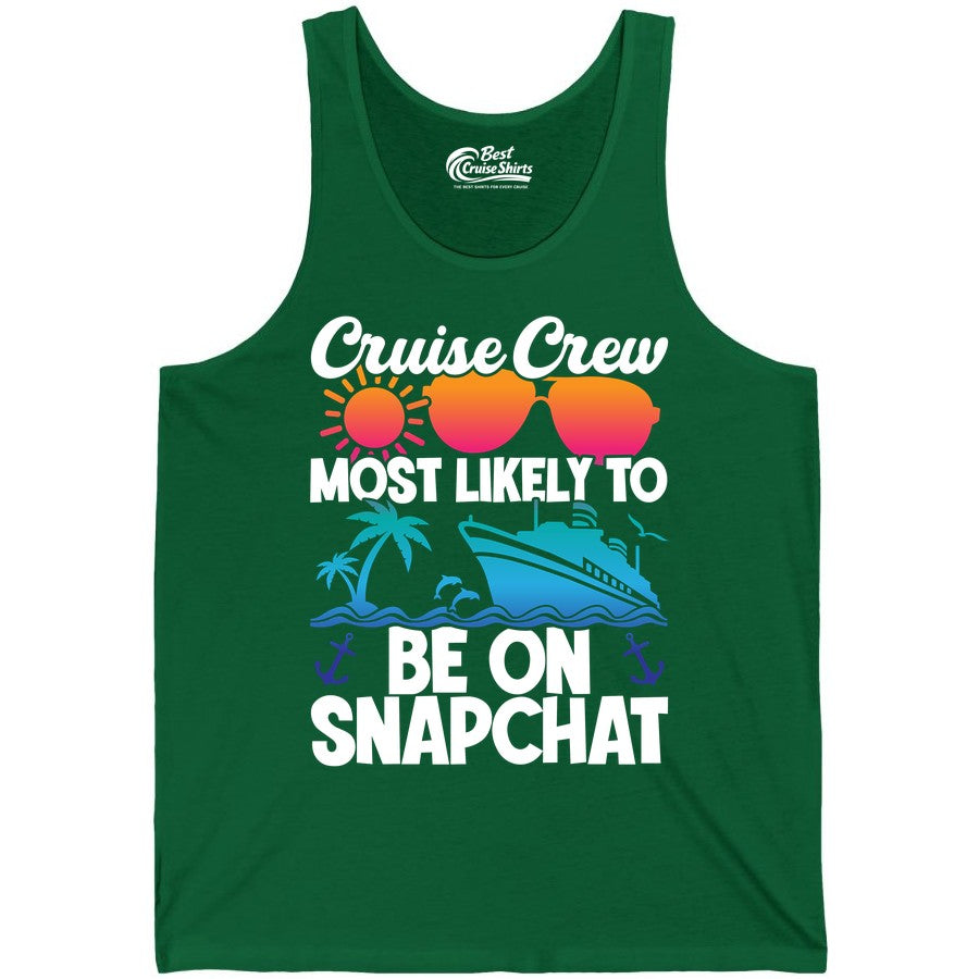 Cruise Crew Shirt - Funny Cruise Vacation Apparel for Snapchat Fans (Tank Top) in Kelly - Cruise Crew Most Likely to Be on Snapchat Colorful Cruise Shirt