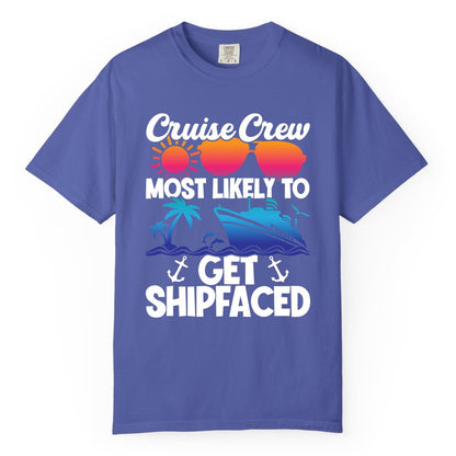 Cruise Crew Shirt - Funny Cruise Party Apparel for Group Vacations (Comfort Color) in Periwinkle - Cruise Crew Most Likely To Get Shipfaced Funny Party Shirt