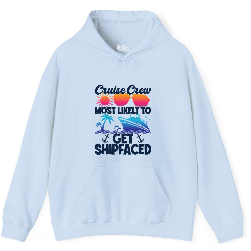 Cruise Crew Shirt - Funny Cruise Party Apparel for Group Vacations (Hoodie) in Light Blue - Cruise Crew Most Likely To Get Shipfaced Funny Party Shirt