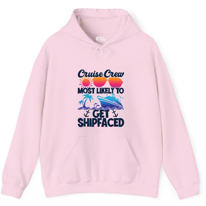Cruise Crew Shirt - Funny Cruise Party Apparel for Group Vacations (Hoodie) in Light Pink - Cruise Crew Most Likely To Get Shipfaced Funny Party Shirt