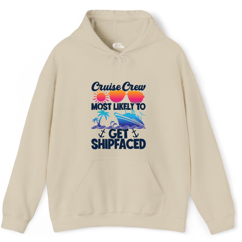 Cruise Crew Shirt - Funny Cruise Party Apparel for Group Vacations (Hoodie) in Sand - Cruise Crew Most Likely To Get Shipfaced Funny Party Shirt