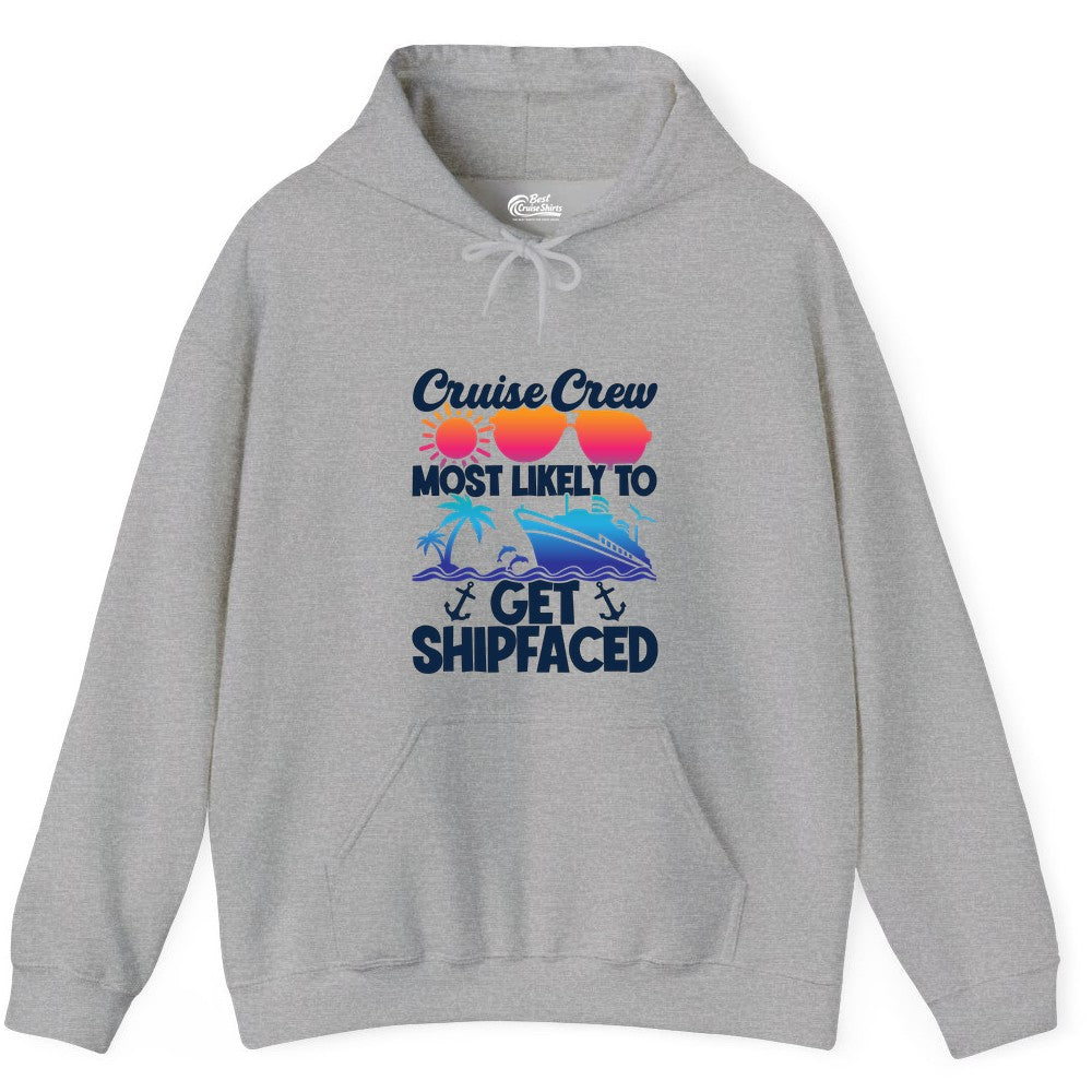 Cruise Crew Shirt - Funny Cruise Party Apparel for Group Vacations (Hoodie) in Sport Grey - Cruise Crew Most Likely To Get Shipfaced Funny Party Shirt