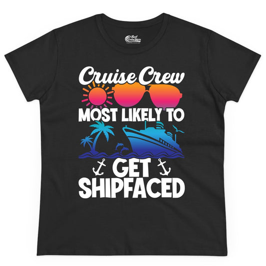 Cruise Crew Shirt - Funny Cruise Party Apparel for Group Vacations (Ladies Tee) in Black - Cruise Crew Most Likely To Get Shipfaced Funny Party Shirt