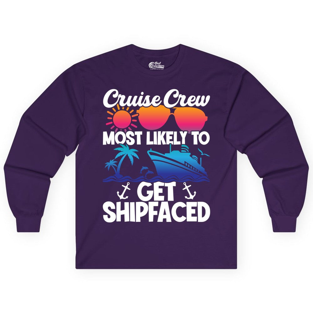 Cruise Crew Shirt - Funny Cruise Party Apparel for Group Vacations (Long Sleeve) in Purple - Cruise Crew Most Likely To Get Shipfaced Funny Party Shirt