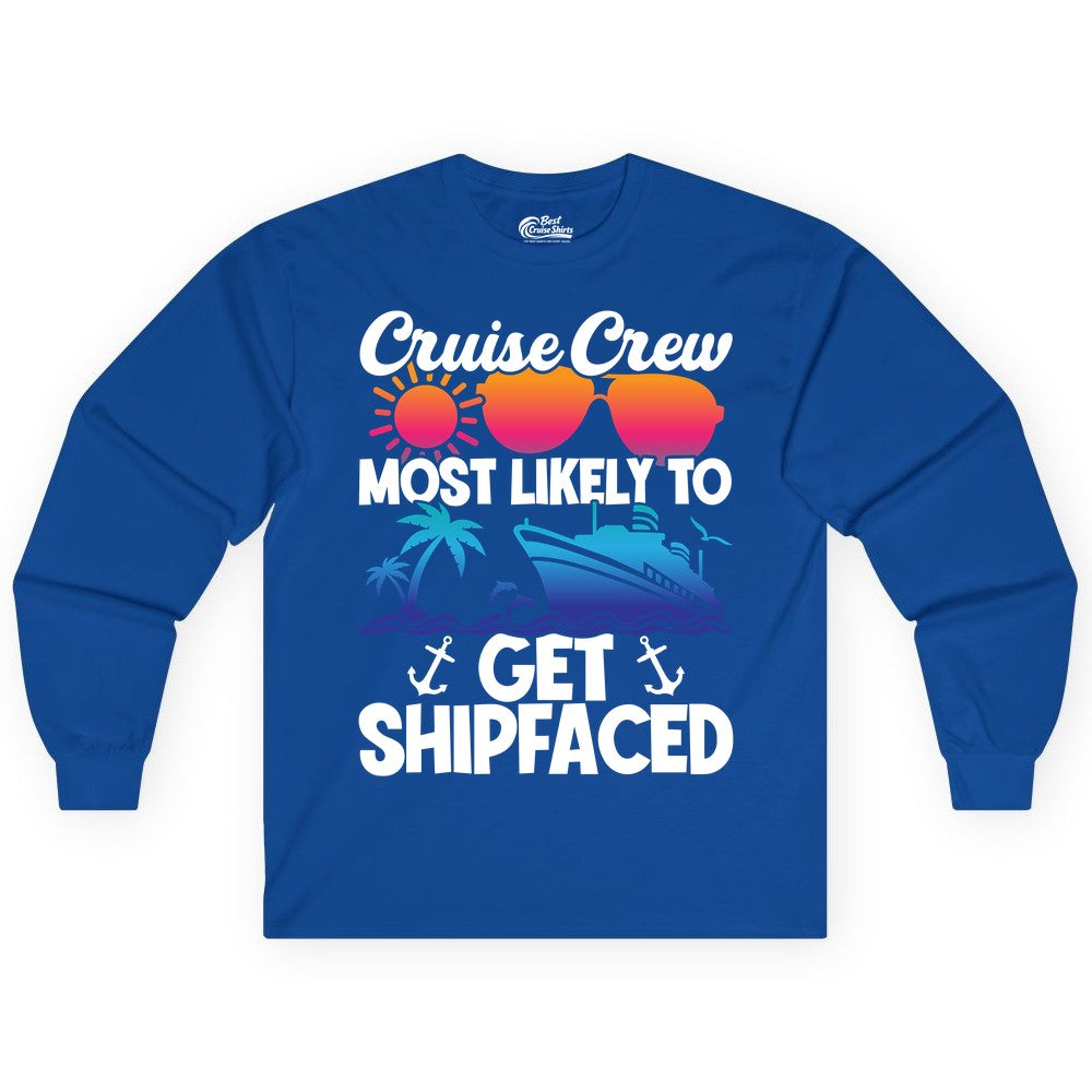 Cruise Crew Shirt - Funny Cruise Party Apparel for Group Vacations (Long Sleeve) in Royal - Cruise Crew Most Likely To Get Shipfaced Funny Party Shirt