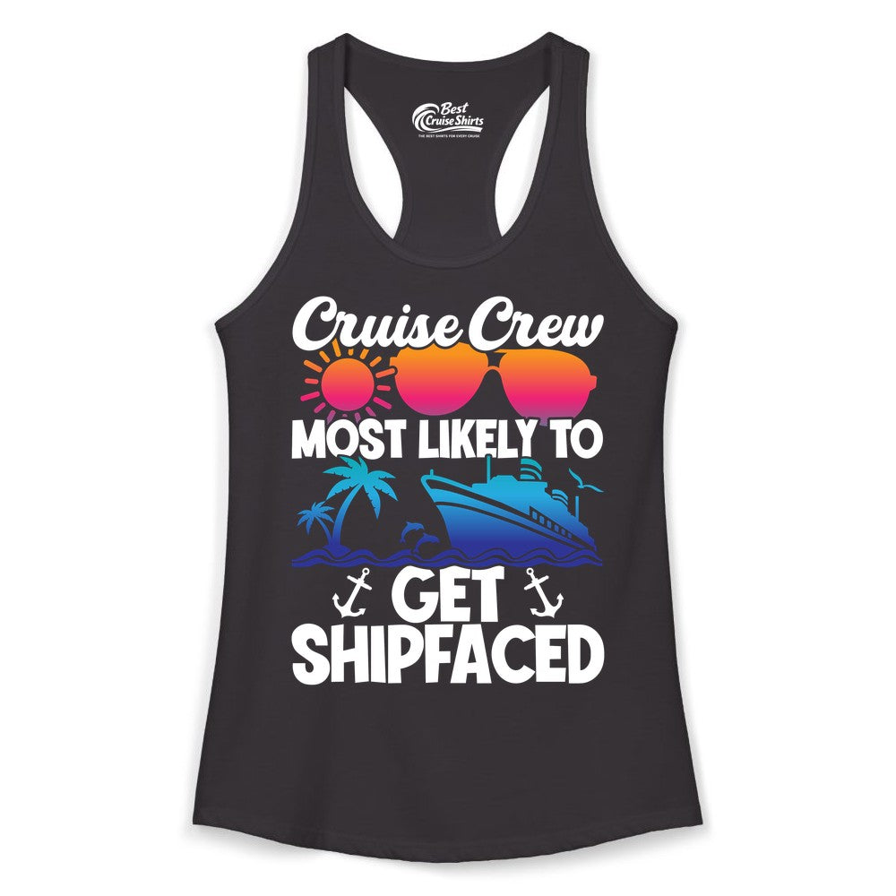 Cruise Crew Shirt - Funny Cruise Party Apparel for Group Vacations (Ladies Tank) in Black - Cruise Crew Most Likely To Get Shipfaced Funny Party Shirt