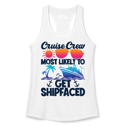 Cruise Crew Shirt - Funny Cruise Party Apparel for Group Vacations (Ladies Tank) in White - Cruise Crew Most Likely To Get Shipfaced Funny Party Shirt