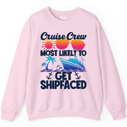 Cruise Crew Shirt - Funny Cruise Party Apparel for Group Vacations (Sweatshirt) in Light Pink - Cruise Crew Most Likely To Get Shipfaced Funny Party Shirt