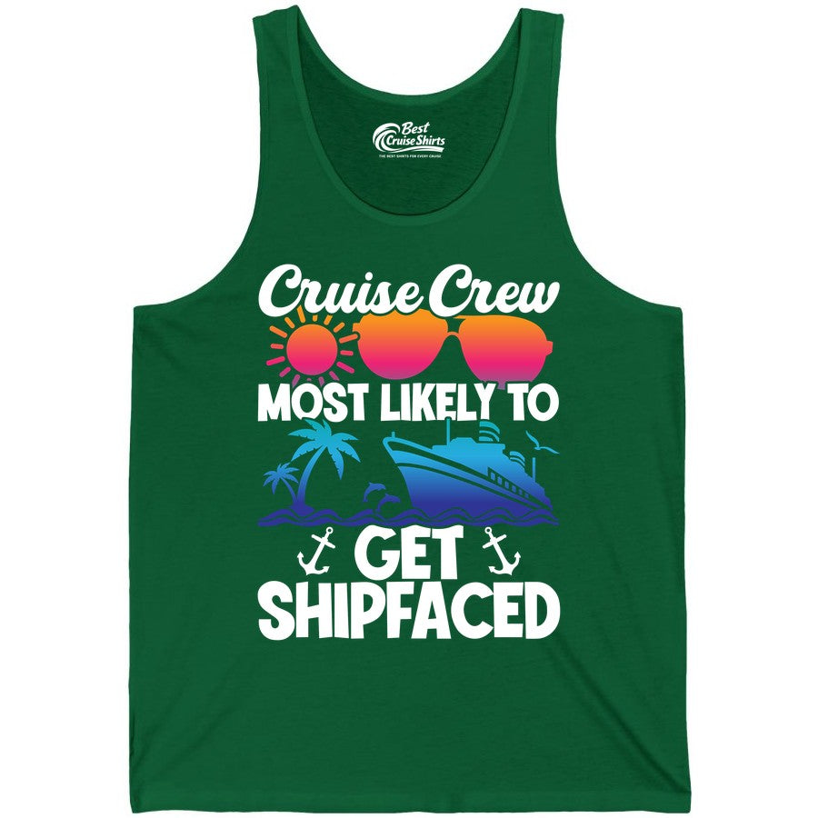Cruise Crew Shirt - Funny Cruise Party Apparel for Group Vacations (Tank Top) in Kelly - Cruise Crew Most Likely To Get Shipfaced Funny Party Shirt