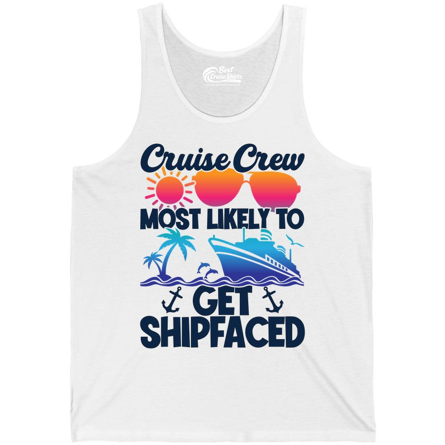 Cruise Crew Shirt - Funny Cruise Party Apparel for Group Vacations (Tank Top) in White - Cruise Crew Most Likely To Get Shipfaced Funny Party Shirt