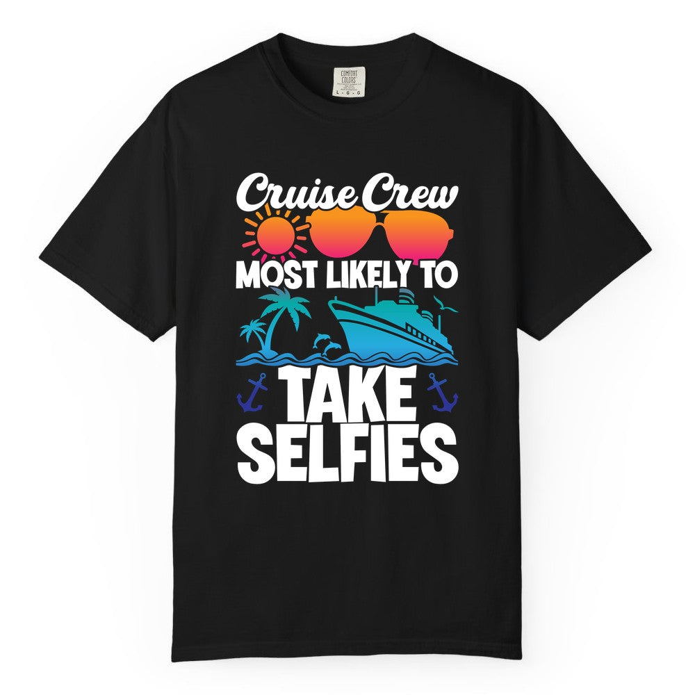 Cruise Crew Shirt - Funny Group Cruise Apparel for Vacation Selfies (Comfort Color) in Black - Cruise Crew Most Likely To Take Selfies Tropical Group Shirt