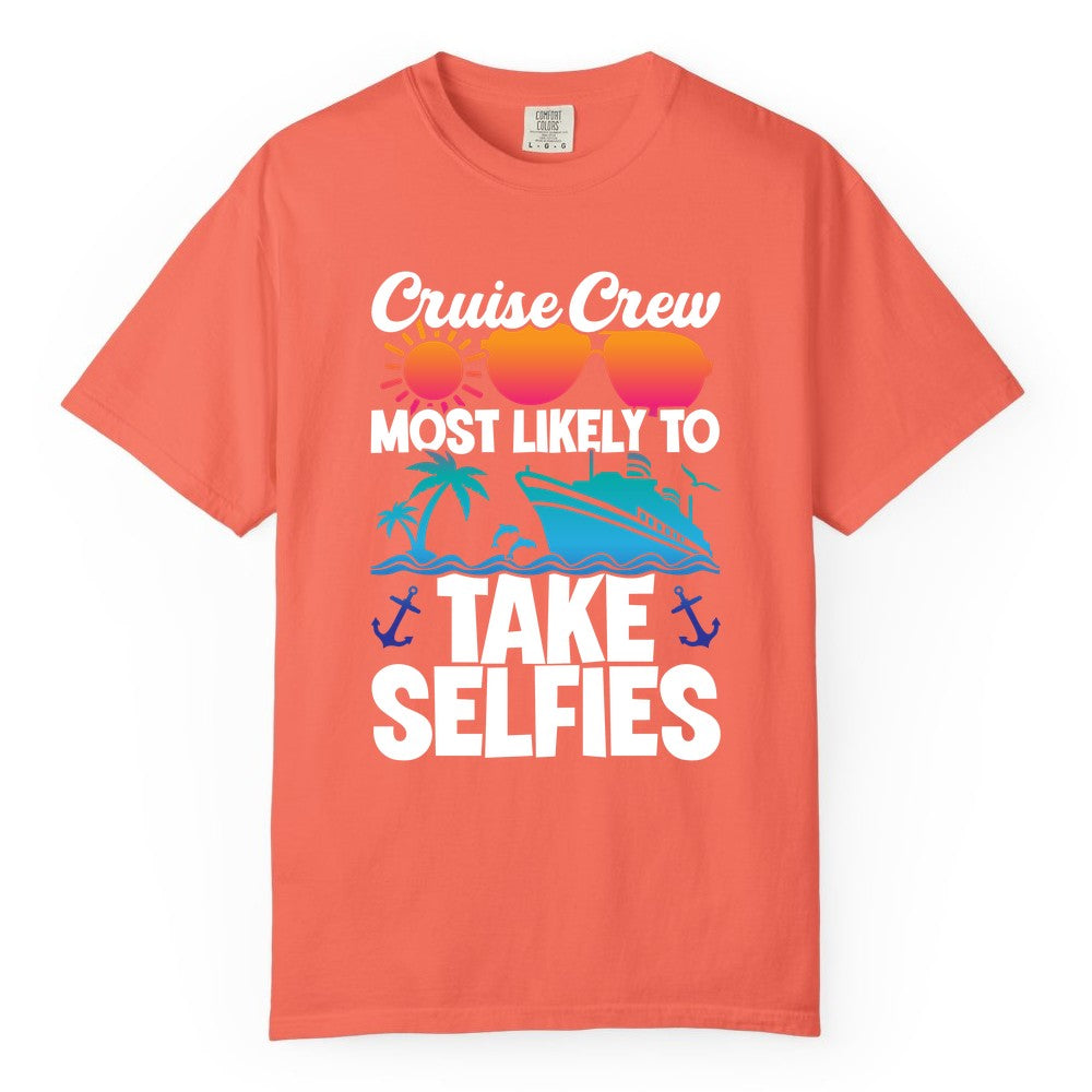 Cruise Crew Shirt - Funny Group Cruise Apparel for Vacation Selfies (Comfort Color) in Bright Salmon - Cruise Crew Most Likely To Take Selfies Tropical Group Shirt
