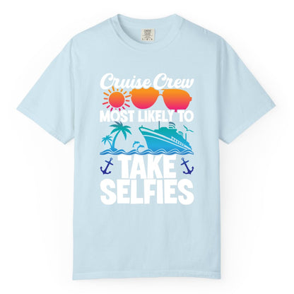 Cruise Crew Shirt - Funny Group Cruise Apparel for Vacation Selfies (Comfort Color) in Chambray - Cruise Crew Most Likely To Take Selfies Tropical Group Shirt