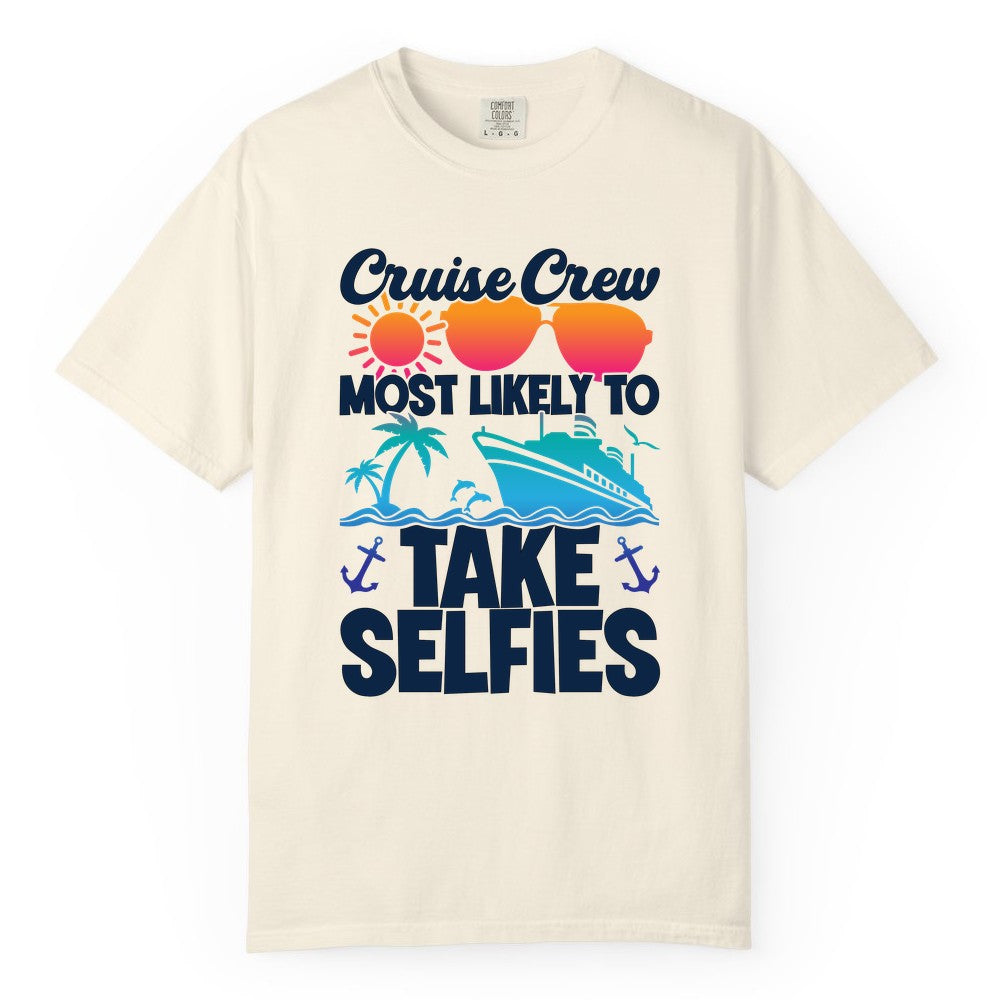 Cruise Crew Shirt - Funny Group Cruise Apparel for Vacation Selfies (Comfort Color) in Ivory - Cruise Crew Most Likely To Take Selfies Tropical Group Shirt