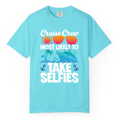 Cruise Crew Shirt - Funny Group Cruise Apparel for Vacation Selfies (Comfort Color) in Lagoon Blue - Cruise Crew Most Likely To Take Selfies Tropical Group Shirt