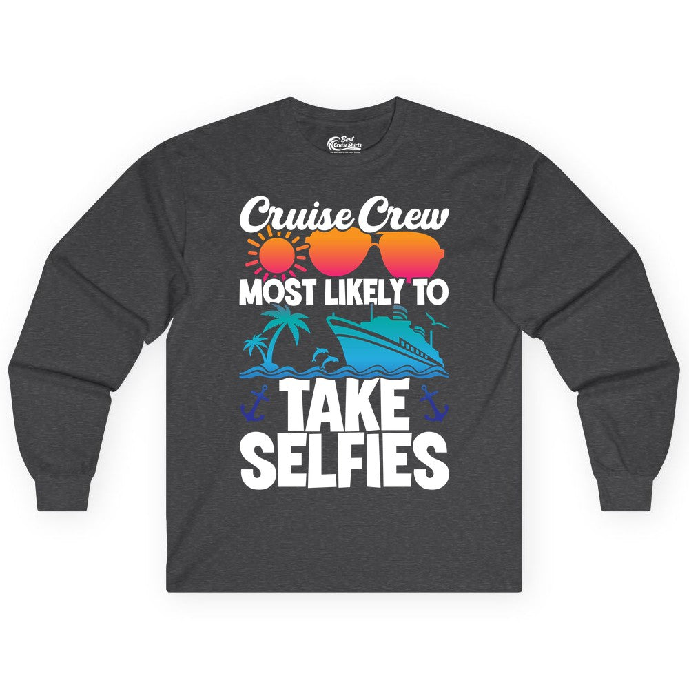 Cruise Crew Shirt - Funny Group Cruise Apparel for Vacation Selfies (Long Sleeve) in Dark Heather - Cruise Crew Most Likely To Take Selfies Tropical Group Shirt