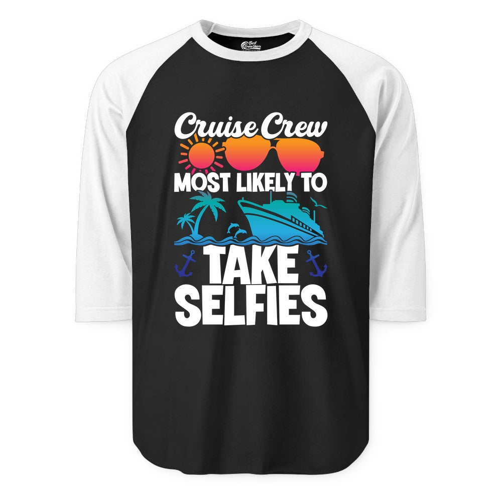 Cruise Crew Shirt - Funny Group Cruise Apparel for Vacation Selfies (Raglan) in BlackWhite - Cruise Crew Most Likely To Take Selfies Tropical Group Shirt