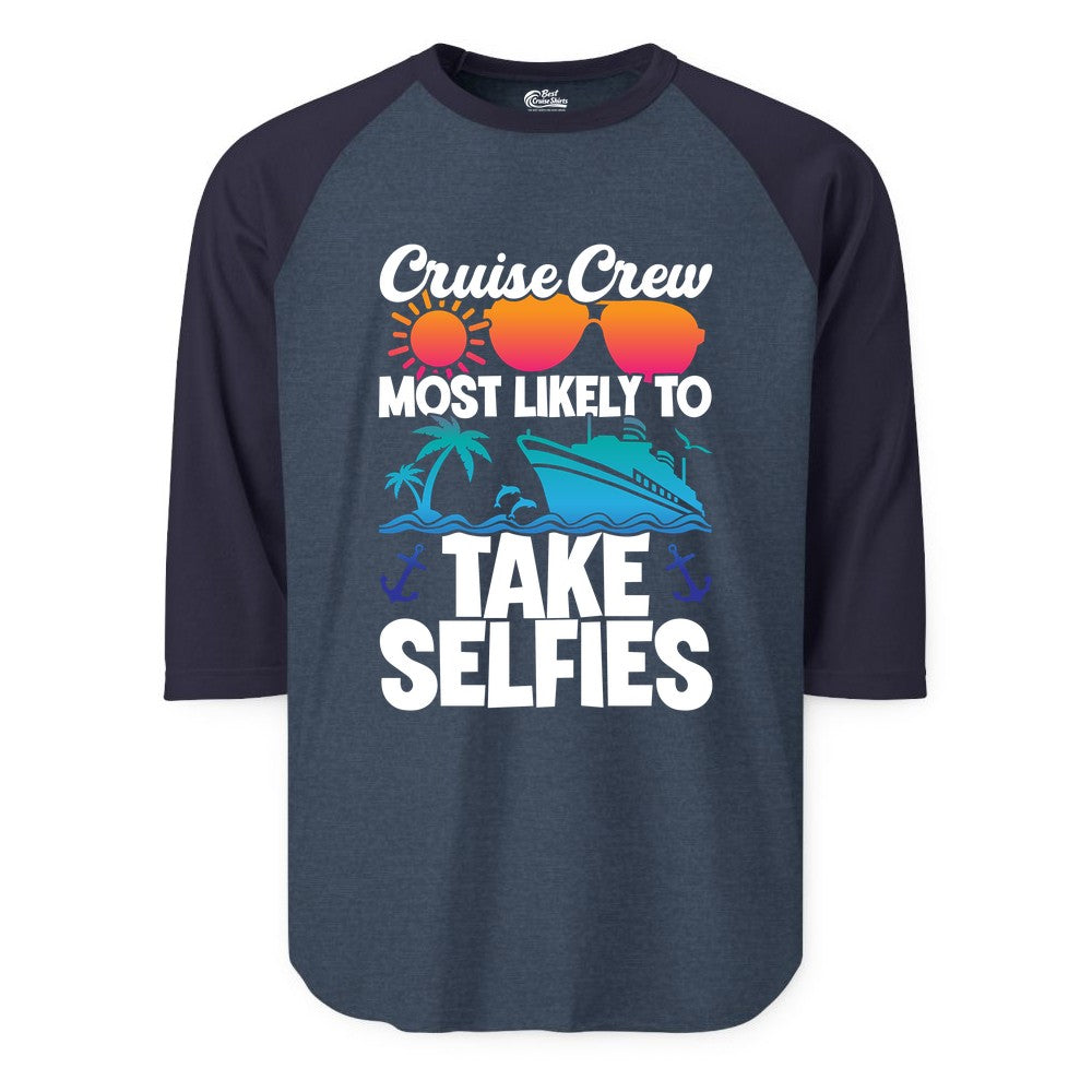 Cruise Crew Shirt - Funny Group Cruise Apparel for Vacation Selfies (Raglan) in Heather DenimNavy - Cruise Crew Most Likely To Take Selfies Tropical Group Shirt