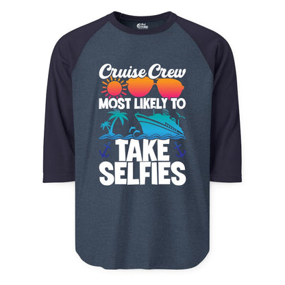 Cruise Crew Shirt - Funny Group Cruise Apparel for Vacation Selfies (Raglan) in Heather DenimNavy - Cruise Crew Most Likely To Take Selfies Tropical Group Shirt