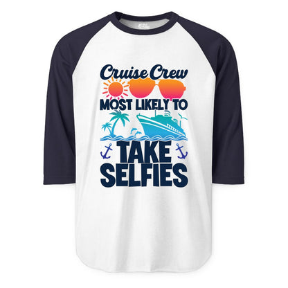 Cruise Crew Shirt - Funny Group Cruise Apparel for Vacation Selfies (Raglan) in WhiteNavy - Cruise Crew Most Likely To Take Selfies Tropical Group Shirt
