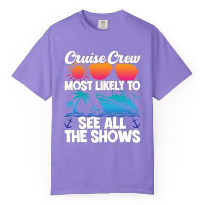 Cruise Crew Shirt - Funny Cruise Vacation Group Tropical Apparel (Comfort Color) in Violet - Cruise Crew Most Likely To See All The Shows Tropical Shirt