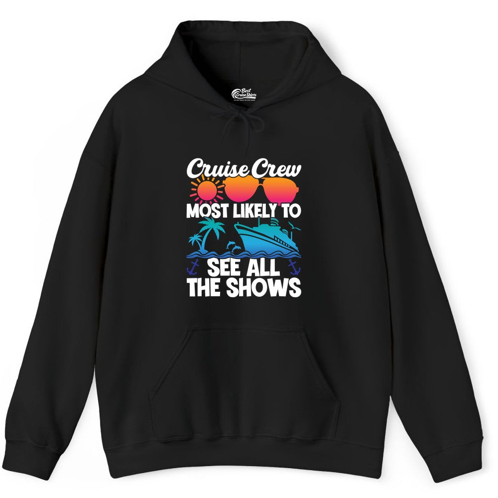 Cruise Crew Shirt - Funny Cruise Vacation Group Tropical Apparel (Hoodie) in Black - Cruise Crew Most Likely To See All The Shows Tropical Shirt