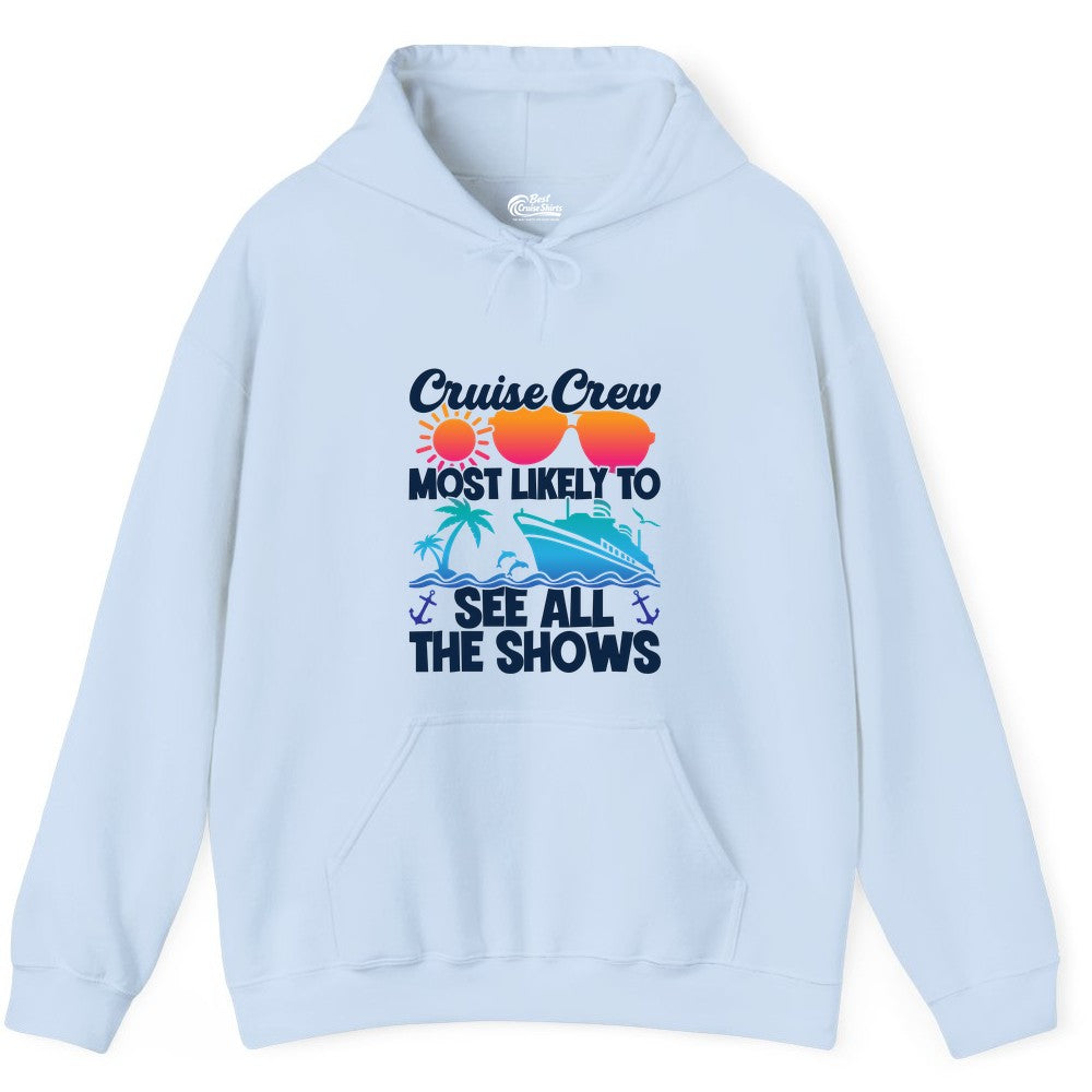 Cruise Crew Shirt - Funny Cruise Vacation Group Tropical Apparel (Hoodie) in Light Blue - Cruise Crew Most Likely To See All The Shows Tropical Shirt