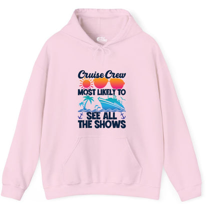 Cruise Crew Shirt - Funny Cruise Vacation Group Tropical Apparel (Hoodie) in Light Pink - Cruise Crew Most Likely To See All The Shows Tropical Shirt