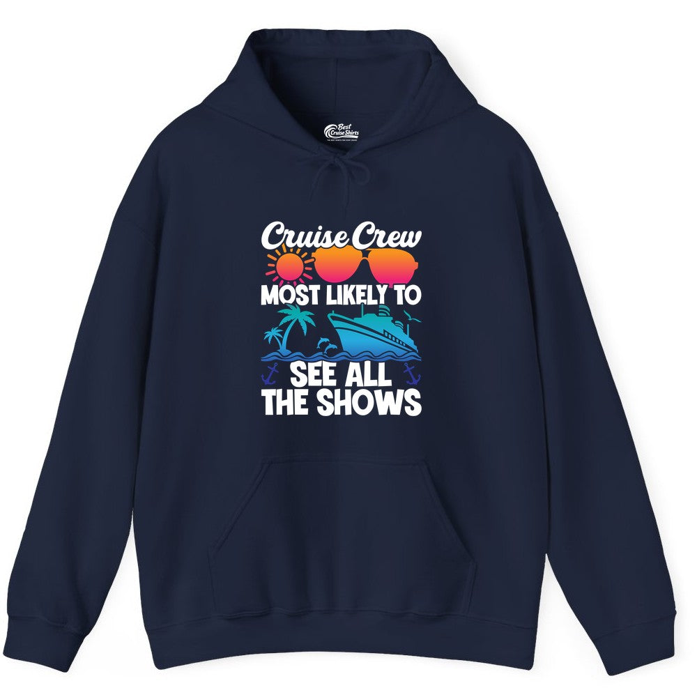 Cruise Crew Shirt - Funny Cruise Vacation Group Tropical Apparel (Hoodie) in Navy - Cruise Crew Most Likely To See All The Shows Tropical Shirt