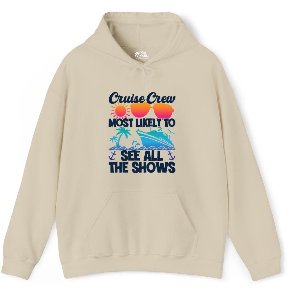 Cruise Crew Shirt - Funny Cruise Vacation Group Tropical Apparel (Hoodie) in Sand - Cruise Crew Most Likely To See All The Shows Tropical Shirt