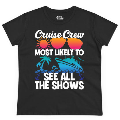 Cruise Crew Shirt - Funny Cruise Vacation Group Tropical Apparel (Ladies Tee) in Black - Cruise Crew Most Likely To See All The Shows Tropical Shirt