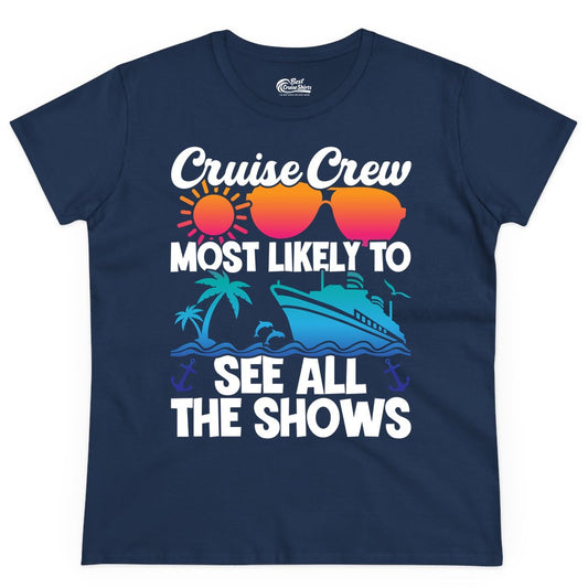 Cruise Crew Shirt - Funny Cruise Vacation Group Tropical Apparel (Ladies Tee) in Navy - Cruise Crew Most Likely To See All The Shows Tropical Shirt