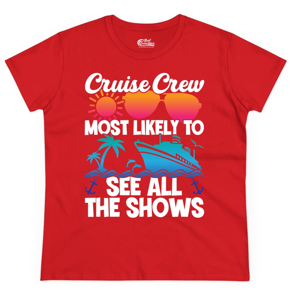 Cruise Crew Shirt - Funny Cruise Vacation Group Tropical Apparel (Ladies Tee) in Red - Cruise Crew Most Likely To See All The Shows Tropical Shirt