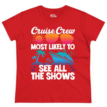 Cruise Crew Shirt - Funny Cruise Vacation Group Tropical Apparel (Ladies Tee) in Red - Cruise Crew Most Likely To See All The Shows Tropical Shirt