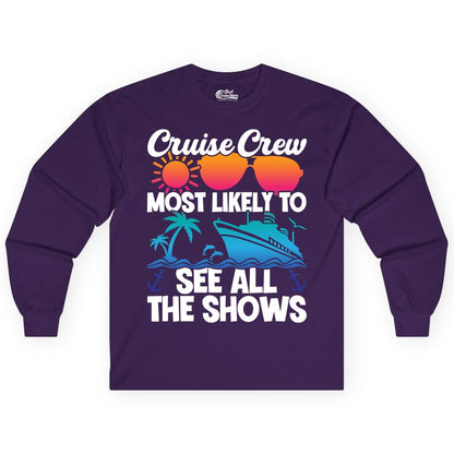 Cruise Crew Shirt - Funny Cruise Vacation Group Tropical Apparel (Long Sleeve) in Purple - Cruise Crew Most Likely To See All The Shows Tropical Shirt