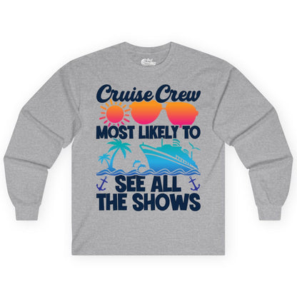 Cruise Crew Shirt - Funny Cruise Vacation Group Tropical Apparel (Long Sleeve) in Sport Grey - Cruise Crew Most Likely To See All The Shows Tropical Shirt